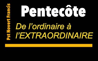 PENTECÔTE de l’ordinaire à l’extraordinaire